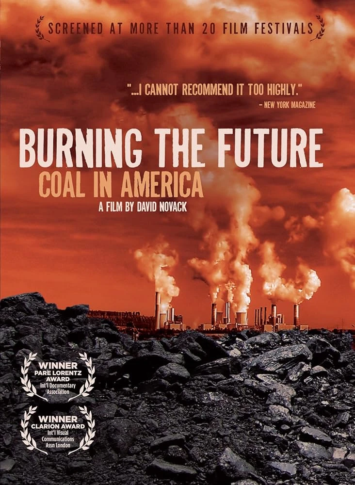 Films on Renewable, Unconventional and conventional Energy 5 Burning the Future: Coal in America movie poster